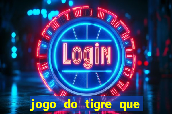 jogo do tigre que dao bonus no cadastro